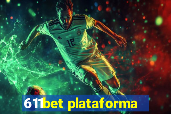 611bet plataforma